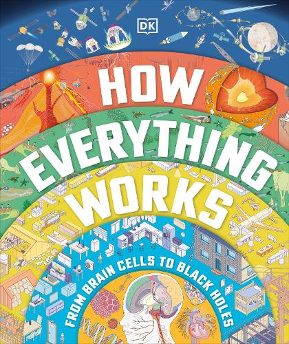 Паперова книга «How Everything Works: From Brain Cells to Black Holes», автор DK (Dorling Kindersley) - фото №1