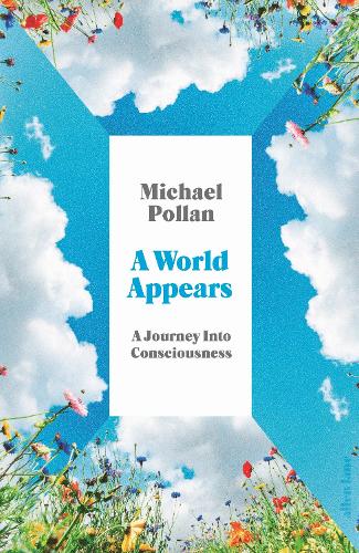 Бумажная книга «A World Appears: A Journey Into Consciousness», автор Майкл Поллан - фото №1