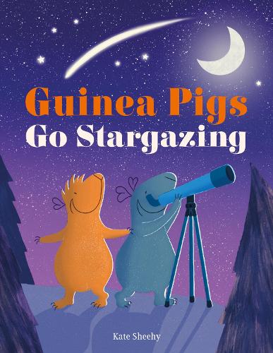 Бумажная книга «Guinea Pigs Go Stargazing», автор Кейт Шихи - фото №1