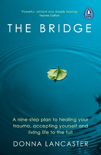 Паперова книга «The Bridge: A nine-step plan to healing your trauma, accepting yourself and living life to the full» - фото №1