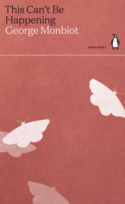 Паперова книга «This Can't Be Happening», автор Джордж Монбіо - фото №1