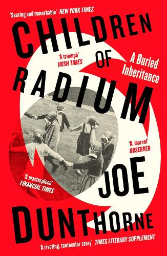 Паперова книга «Children of Radium: A Buried Inheritance», автор Джо Данторн - фото №1