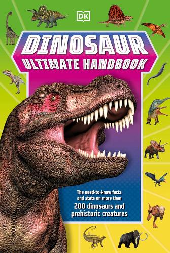 Паперова книга «Dinosaur Ultimate Handbook: The Need-To-Know Facts and Stats on Over 150 Different Species», автор DK (Dorling Kindersley) - фото №1