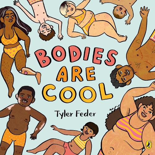Паперова книга «Bodies Are Cool: A picture book celebration of all kinds of bodies», автор Тайлер Федер - фото №1