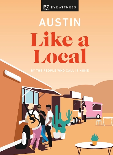 Паперова книга «Austin Like a Local: By the People Who Call It Home», авторів Джессіка Девенінс, Джастін Харрінгтон, Ніколай МакКрарі - фото №1