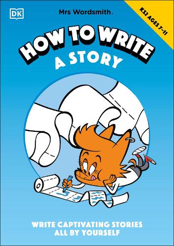 [object Object] «Mrs Wordsmith How To Write A Story, Ages 7-11 (Key Stage 2): Write Captivating Stories All By Yourself», автор Миссис Вордсмит - фото №1