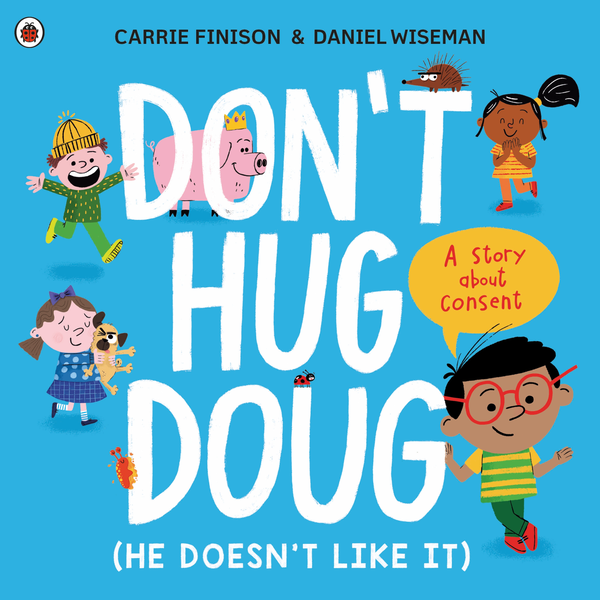 Бумажная книга «Don't Hug Doug (He Doesn't Like It). A story about consent», автор Кэрри Финисон - фото №1