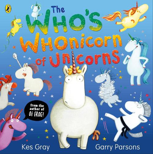 [object Object] «The Who's Whonicorn of Unicorns: from the author of Oi Frog!», автор Кес Грей - фото №1