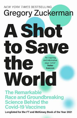 Бумажная книга «A Shot to Save the World: The Remarkable Race and Ground-Breaking Science Behind the Covid-19 Vaccines», автор Грегори Цукерман - фото №1