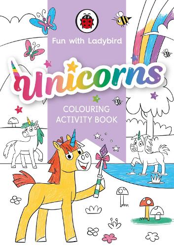 Бумажная книга «Fun With Ladybird: Colouring Activity Book: Unicorns», автор Ladybird - фото №1