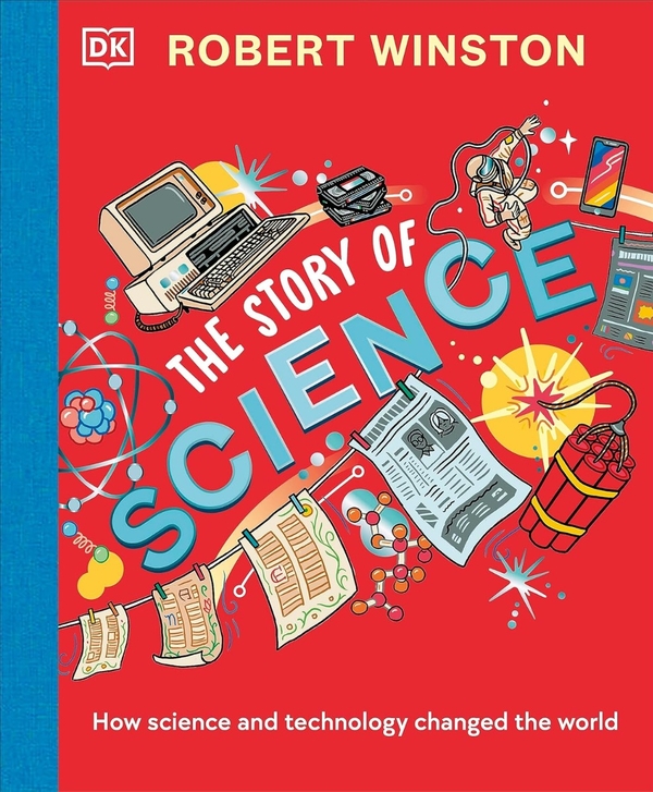 Бумажная книга «The Story of Science: How Science and Technology Changed the World», автор Роберт Уинстон - фото №1