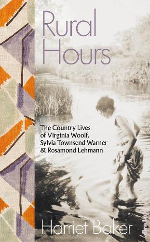 Паперова книга «Rural Hours: The Country Lives of Virginia Woolf, Sylvia Townsend Warner and Rosamond Lehmann», автор Гаррієт Бейкер - фото №1