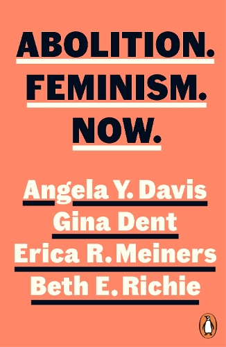 Бумажная книга «Abolition. Feminism. Now.», авторов Анжела Й. Дэвис, Бет Ричи, Эрика Майнерс, Джина Дент - фото №1