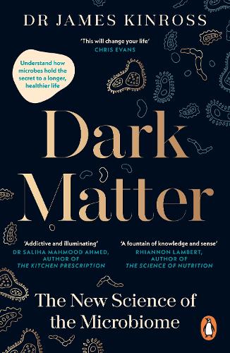 Бумажная книга «Dark Matter: The New Science of the Microbiome», автор Джеймс Кинросс - фото №1