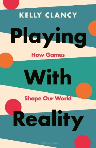[object Object] «Playing with Reality: How Games Shape Our World», автор Келлі Кленсі - фото №1