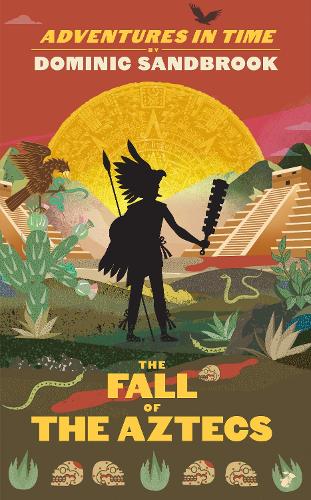 [object Object] «Adventures in Time: The Fall of the Aztecs», автор Доминик Сендбрук - фото №1