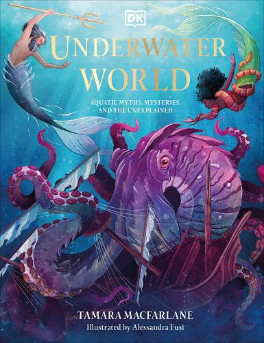 Паперова книга «Underwater World: Aquatic Myths, Mysteries and the Unexplained», автор Тамара Макфарлейн - фото №1