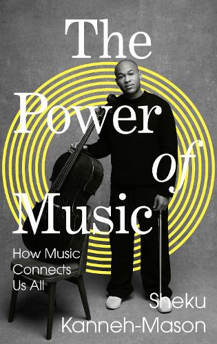 Бумажная книга «The Power of Music: How Music Connects Us All», автор Шеку Канне-Мейсон - фото №1
