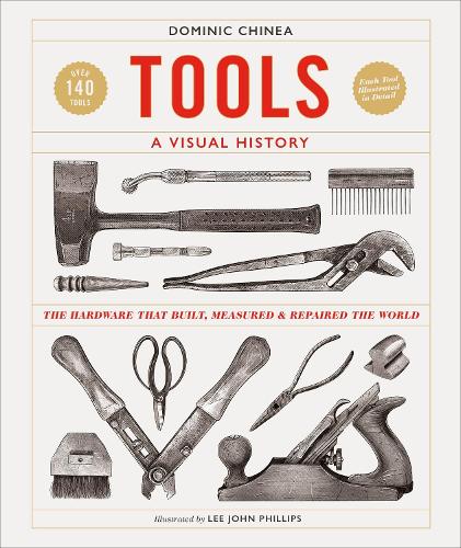 Бумажная книга «Tools A Visual History: The Hardware that Built, Measured and Repaired the World», автор Доминик Чинеа - фото №1