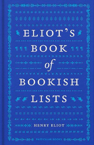 Бумажная книга «Eliot's Book of Bookish Lists: A sparkling miscellany of literary lists», автор Генри Элиот - фото №1