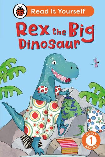 [object Object] «Rex the Big Dinosaur: Read It Yourself - Level 1 Early Reader», автор Ladybird - фото №1