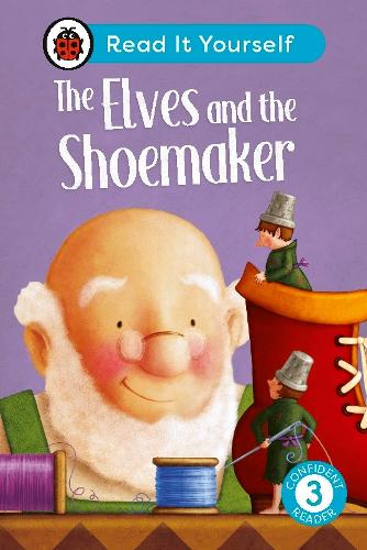 Паперова книга «The Elves and the Shoemaker: Read It Yourself - Level 3 Confident Reader», автор Ladybird - фото №1