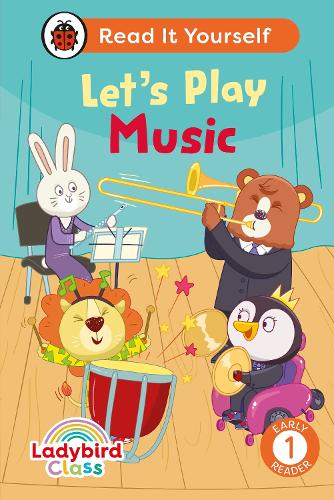 Паперова книга «Ladybird Class Let's Play Music: Read It Yourself - Level 1 Early Reader», автор Ladybird - фото №1