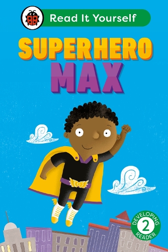 [object Object] «Superhero Max: Read It Yourself - Level 2 Developing Reader», автор Ladybird - фото №1