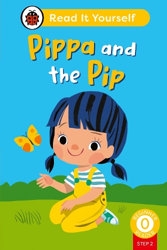 [object Object] «Pippa and the Pip (Phonics Step 2): Read It Yourself - Level 0 Beginner Reader», автор Ladybird - фото №1