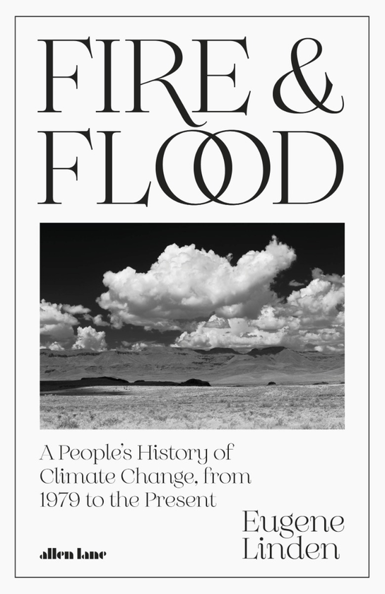 Бумажная книга «Fire and Flood. A People's History of Climate Change, from 1979 to the Present», автор Юджин Линден - фото №1