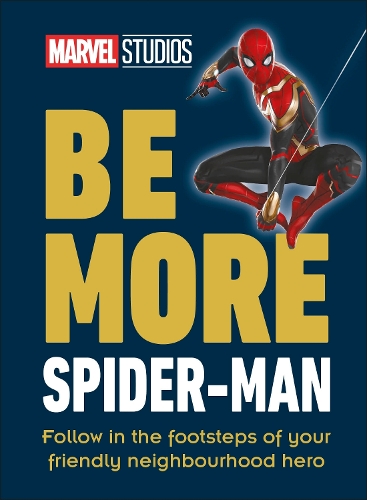 Бумажная книга «Marvel Studios Be More Spider-Man: Follow in the Footsteps of Your Friendly Neighbourhood Hero», автор Келли Нокс - фото №1