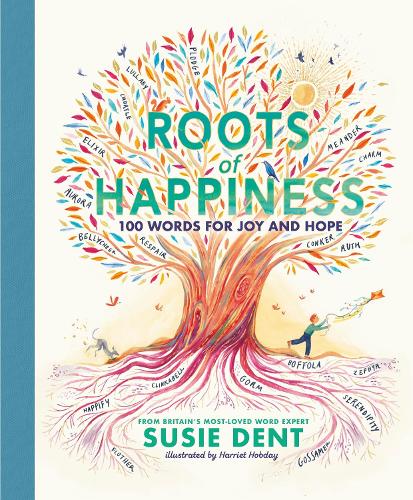 Бумажная книга «Roots of Happiness: 100 Words for Joy and Hope from Britain’s Most-Loved Word Expert» - фото №1