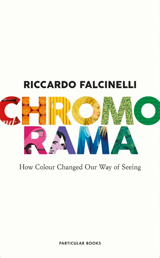 Паперова книга «Chromorama: How Colour Changed Our Way of Seeing», автор Ріккардо Фальчінеллі - фото №1