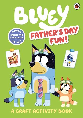 [object Object] «Bluey: Father’s Day Fun!: A Craft Activity Book», автор Блюи - фото №1