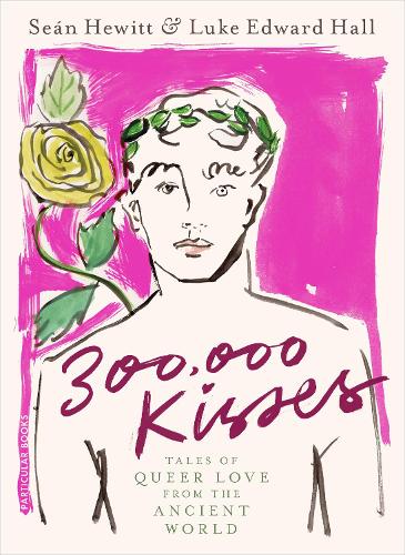 Бумажная книга «300,000 Kisses: Tales of Queer Love from the Ancient World», автор Люк Эдвард Холл - фото №1