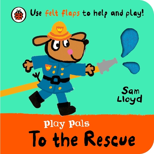 Паперова книга «Play Pals: To the Rescue: Use the felt flaps and play along!», автор Сем Ллойд - фото №1