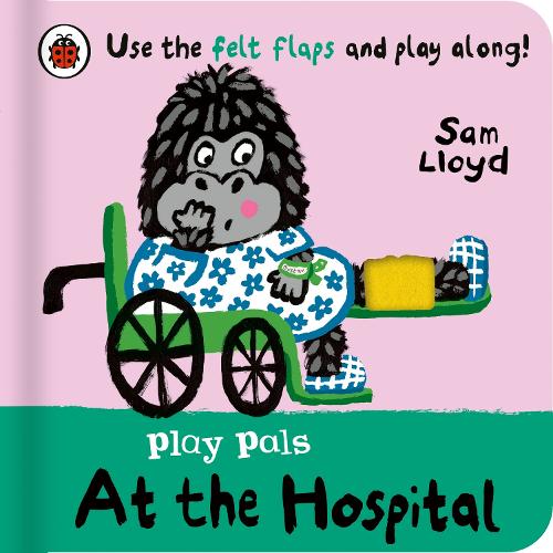 Бумажная книга «Play Pals: At the Hospital: Use the felt flaps and play along!», автор Сэм Ллойд - фото №1