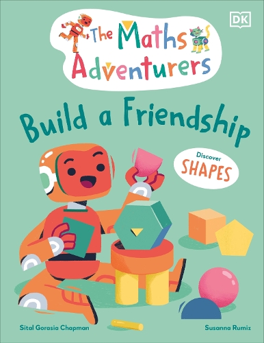 Бумажная книга «The Maths Adventurers Build a Friendship: Discover Shapes», автор Ситал Горасия Чепмен - фото №1