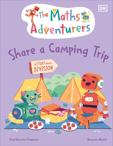 Бумажная книга «The Maths Adventurers Share a Camping Trip: Discover Division», автор Ситал Горасия Чепмен - фото №1