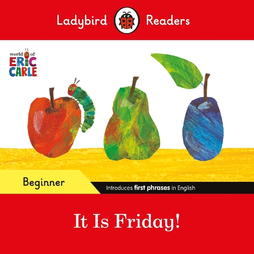 Бумажная книга «Ladybird Readers Beginner Level - Eric Carle - It is Friday! (ELT Graded Reader)», автор Эрик Карл - фото №1