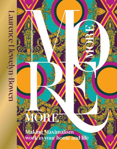 [object Object] «More More More: Making Maximalism Work in Your Home and Life», автор Лоренс Ллевелін-Бовен - фото №1