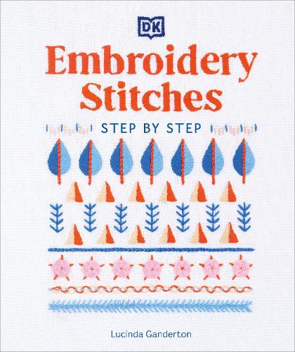Паперова книга «Embroidery Stitches Step-by-Step: The Ideal Guide to Stitching, Whatever Your Level of Expertise», автор Люсінда Гандертон - фото №1