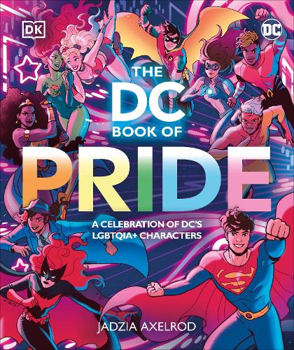Бумажная книга «The DC Book of Pride: A Celebration of DC's LGBTQIA+ Characters», автор Ядзия Аксельрод - фото №1