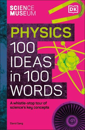 [object Object] «The Science Museum Physics 100 Ideas in 100 Words: A Whistle-stop Tour of Science’s Key Concepts», автор DK (Dorling Kindersley) - фото №1