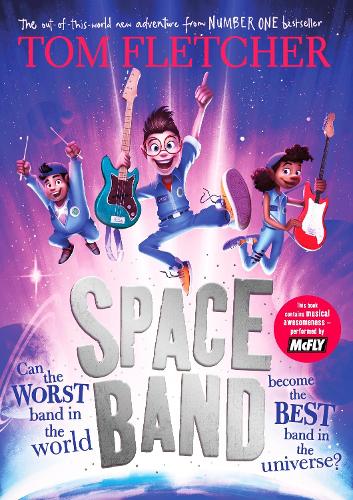 Бумажная книга «Space Band: The out-of-this-world new adventure from the number-one-bestselling author Tom Fletcher», автор Том Флетчер - фото №1