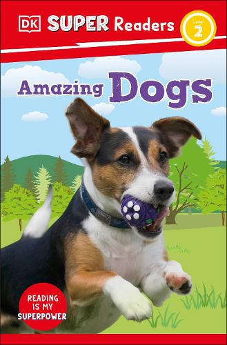 Бумажная книга «DK Super Readers Level 2 Amazing Dogs», автор DK (Dorling Kindersley) - фото №1