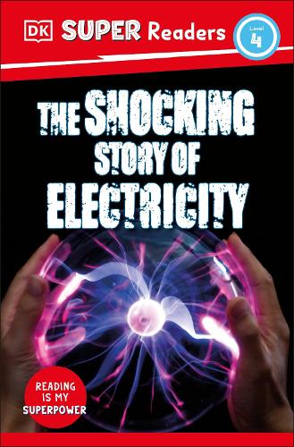 Бумажная книга «DK Super Readers Level 4 The Shocking Story of Electricity», автор DK (Dorling Kindersley) - фото №1
