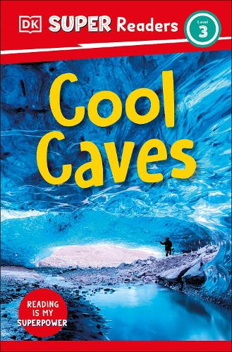 Паперова книга «DK Super Readers Level 3 Cool Caves», автор DK (Dorling Kindersley) - фото №1