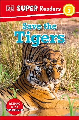 Бумажная книга «DK Super Readers Level 2 Save the Tigers», автор DK (Dorling Kindersley) - фото №1