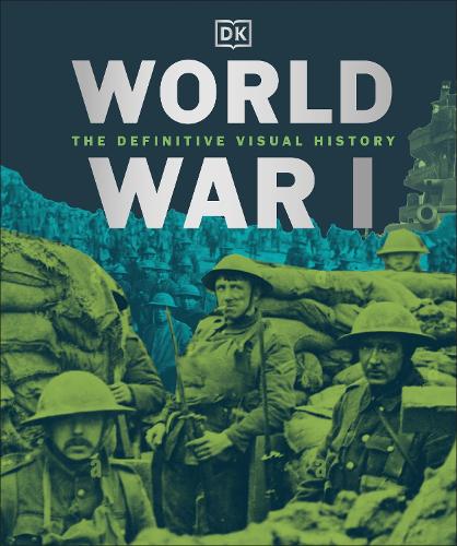 Бумажная книга «World War I: The Definitive Visual History», автор DK (Dorling Kindersley) - фото №1